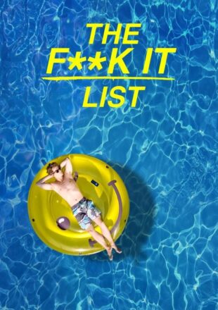 The F**k-It List (2020) Hindi Dubbed Dual Audio Full Movie Google Drive