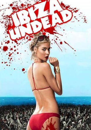 Ibiza Undead 2016 Dual Audio Hindi-English 480p 720p Bluray Gdrive Link