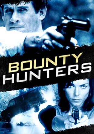 Bounty Hunters 2016 Dual Audio Hindi-English 480p 720p 1080p Gdrive