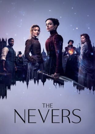 The Nevers Season 1 English 480p 720p 1080p Complete Episode