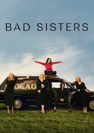 Bad Sisters Season 1 English 720p 1080p Complete Episode