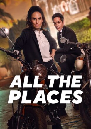 All the Places 2023 Dual Audio English-Spanish 480p 720p 1080p