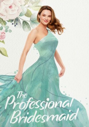 The Professional Bridesmaid 2023 English With Subtitle 480p 720p 1080p