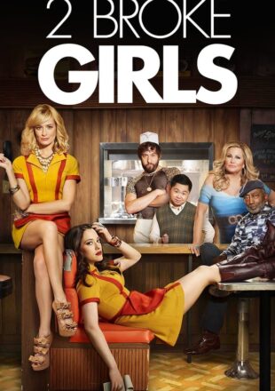 2 Broke Girls Season 1-6 English 720p Complete Episode