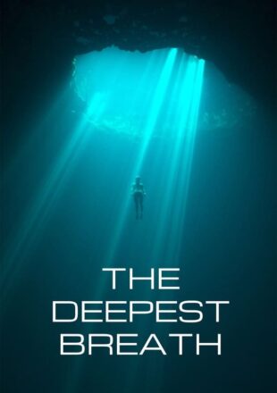 The Deepest Breath 2023 Dual Audio Hindi-English 480p 720p 1080p