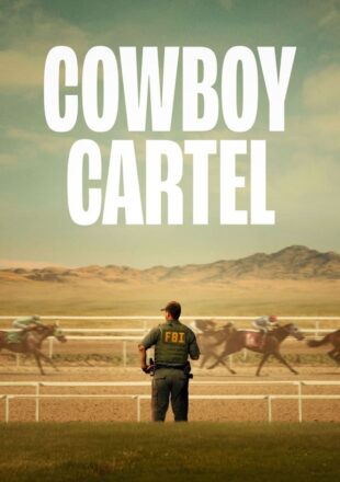 Cowboy Cartel Season 1 English With Subtitle 720p 1080p All Episode