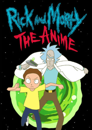 Rick and Morty: The Anime Season 1 Dual Audio English-Japanese 720p 1080p S01E05 Added